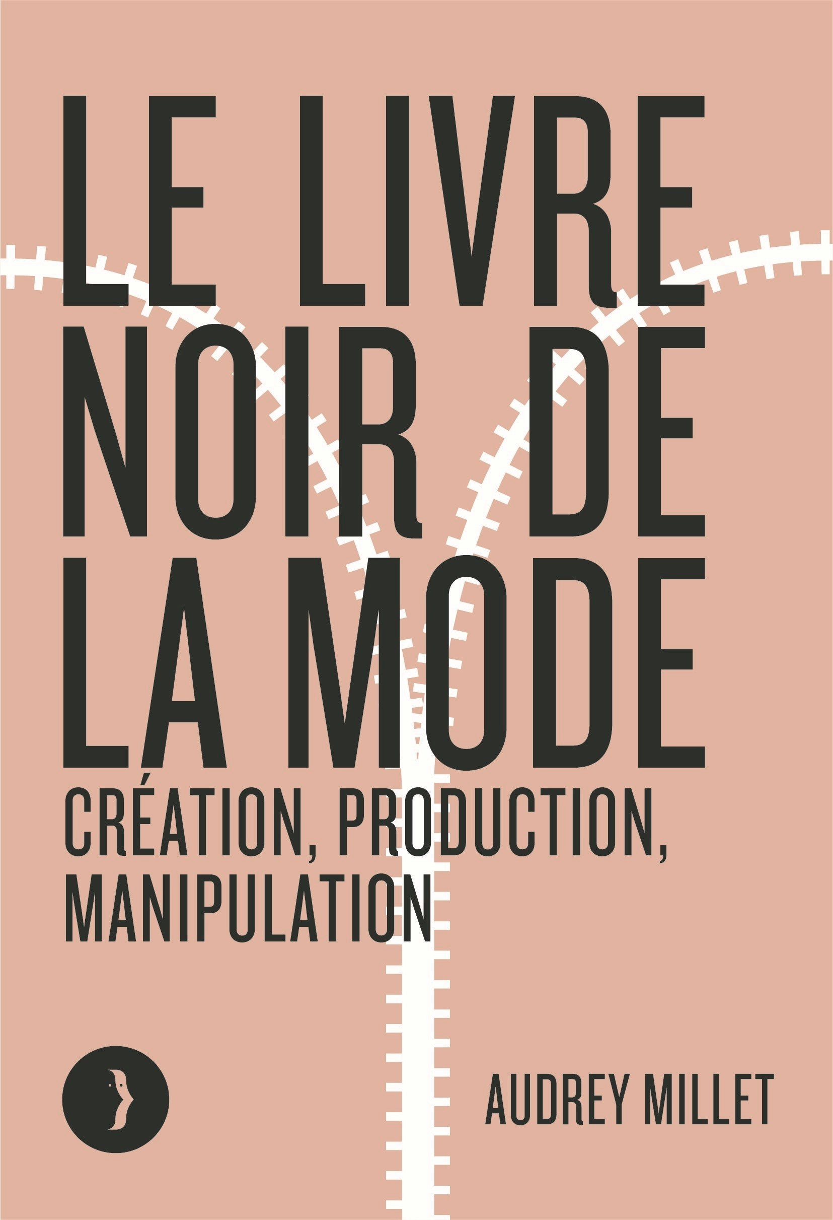 Le livre noir de la mode - Création, production, manipulation