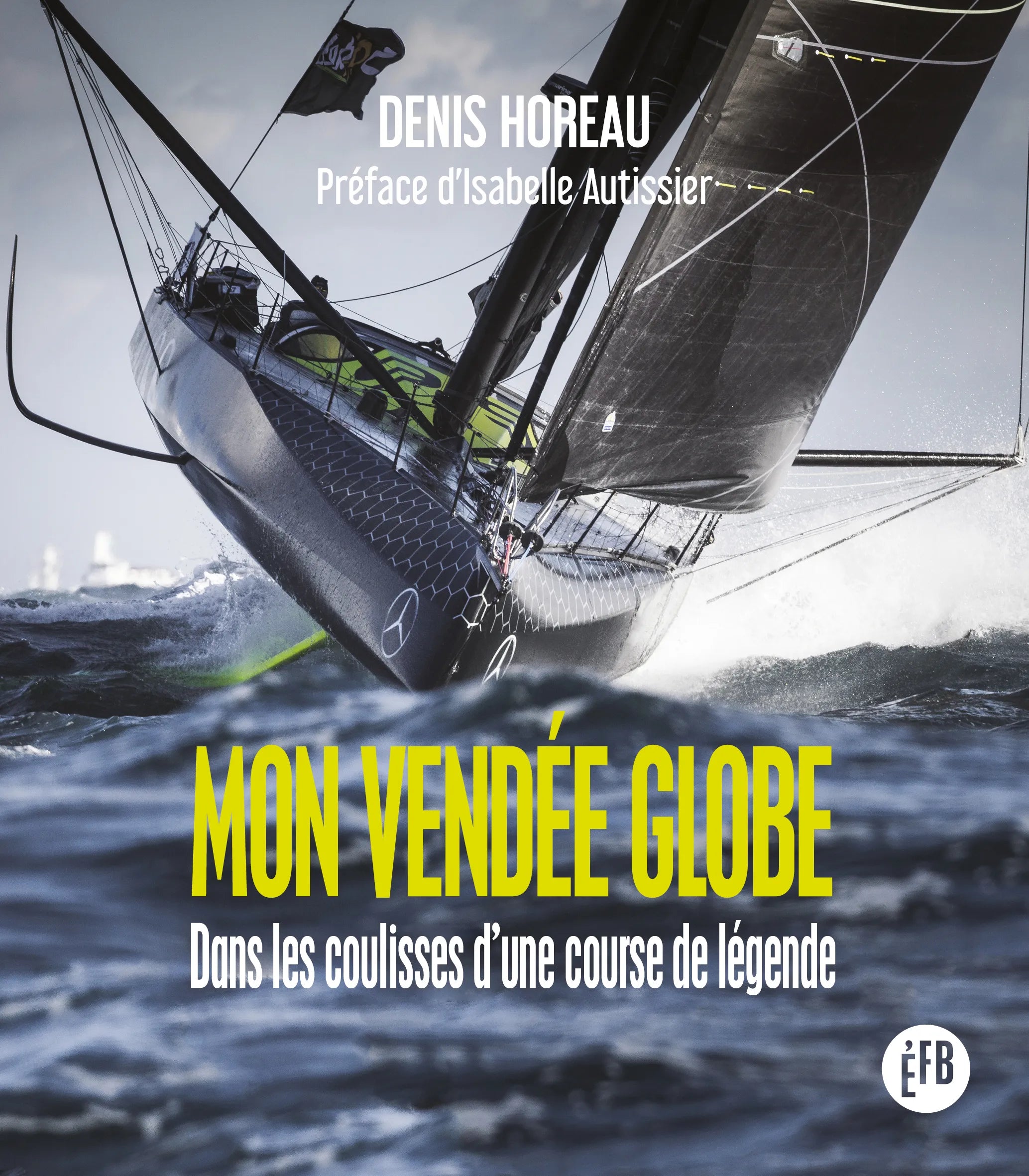 Mon Vendée Globe - Dans les coulisses d'une course de légende