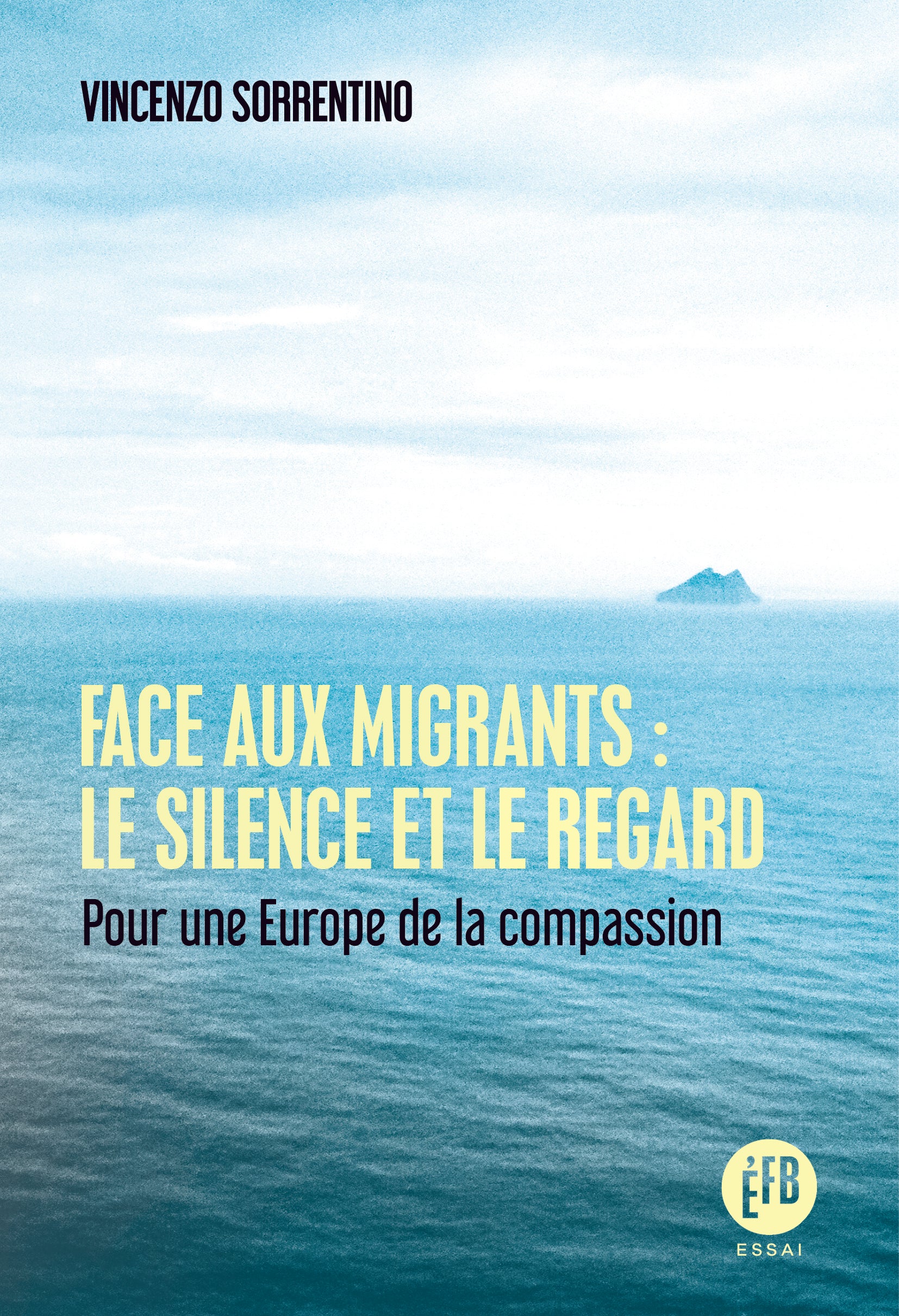 Face aux migrants : le silence et le regard - Pour une Europe de la compassion
