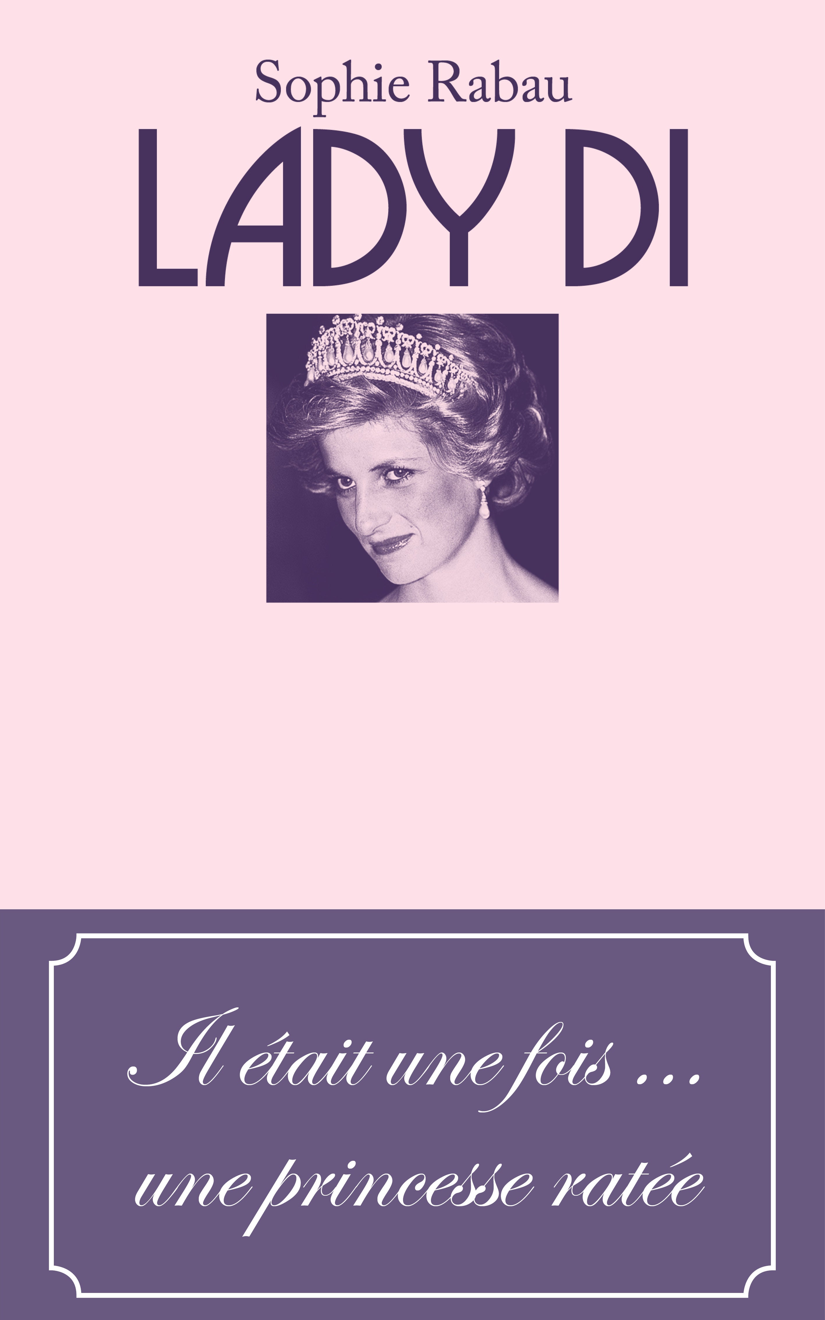 Lady Di - La princesse qui rata son conte de fées.