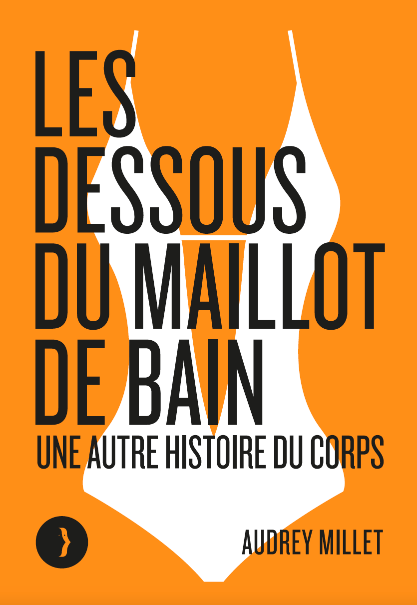 Les dessous du maillot de bain - Une autre histoire du corps